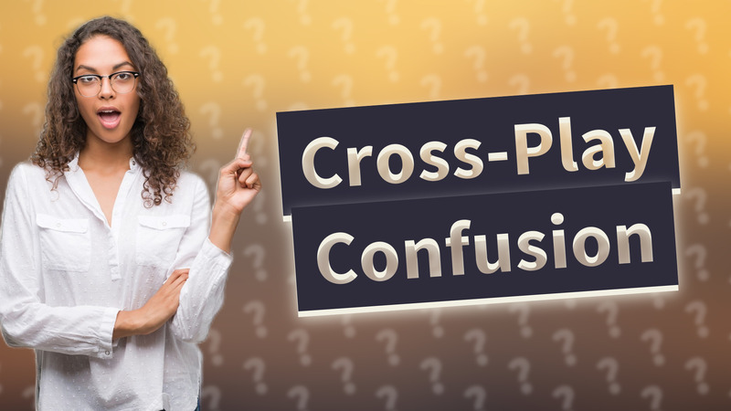 Cross-Play Confusion