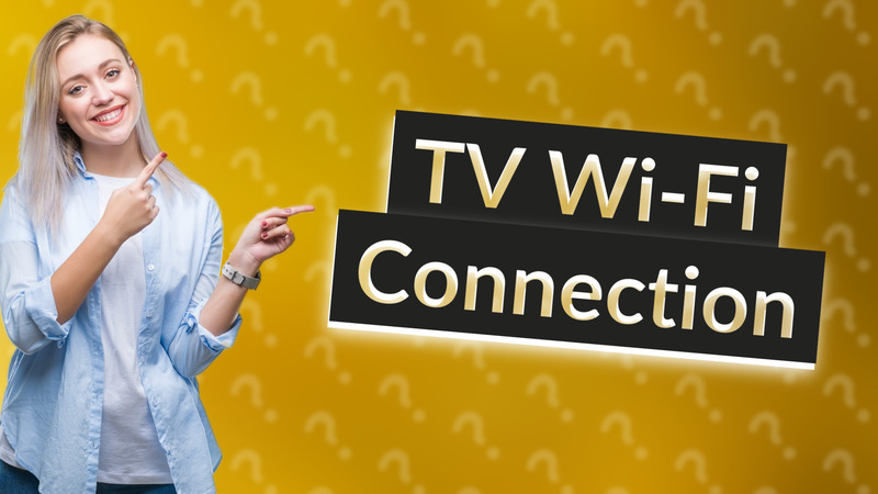 TV Wi-Fi Connection