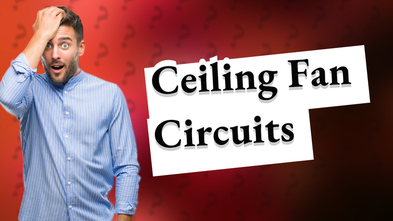 Ceiling Fan Circuits