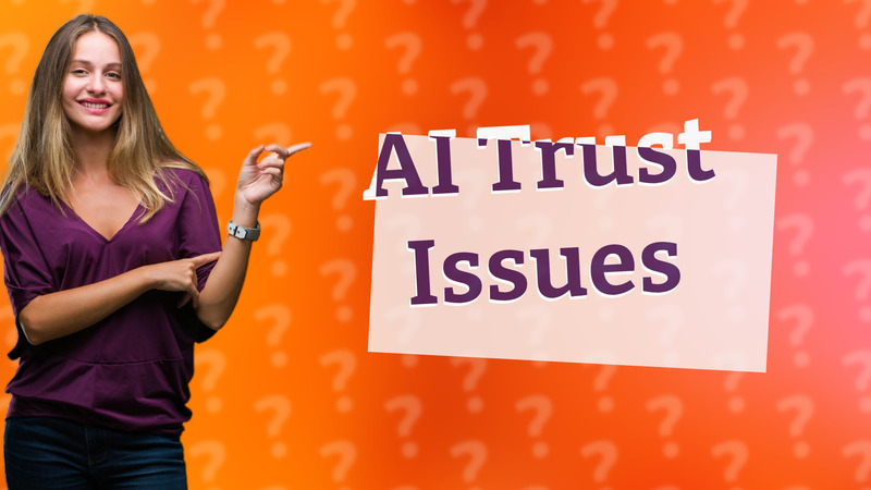 AI Trust Issues