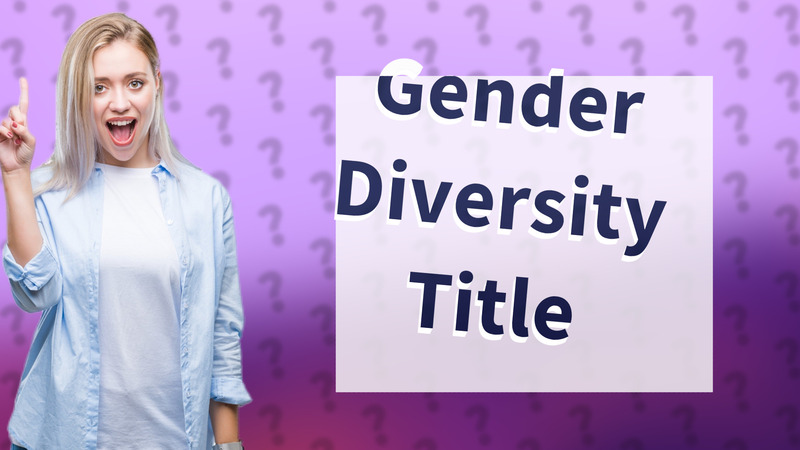 Gender Diversity Title