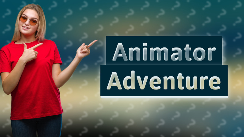 Animator Adventure