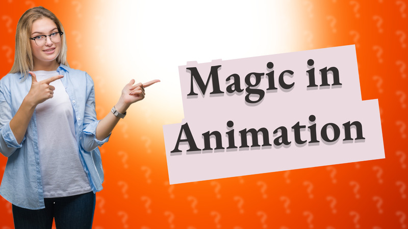 Magic in Animation