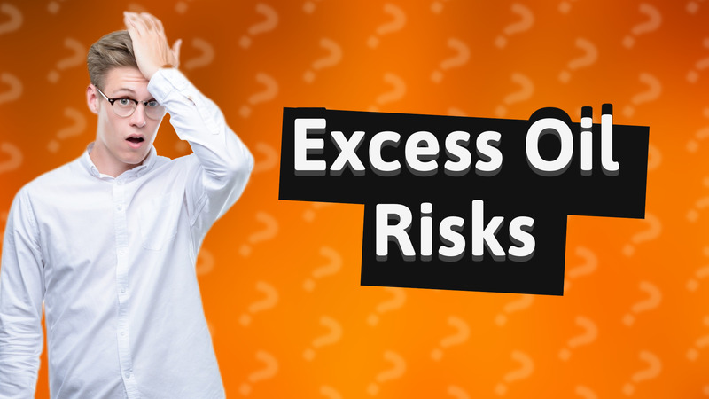 Excess Oil Risks