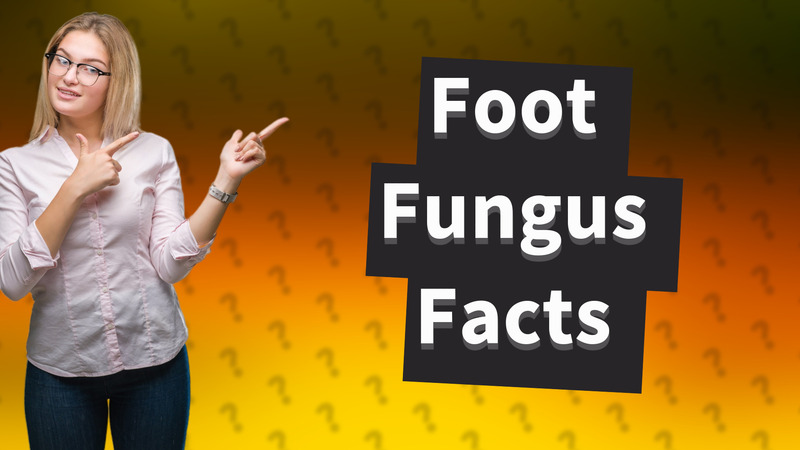 Foot Fungus Facts