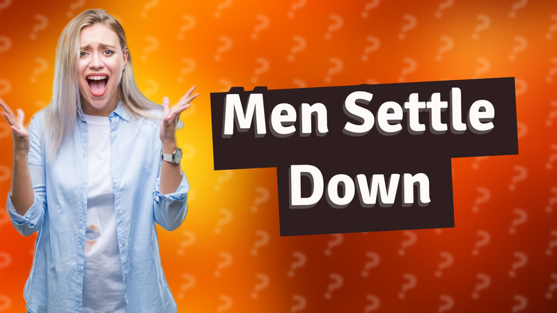 Men Settle Down