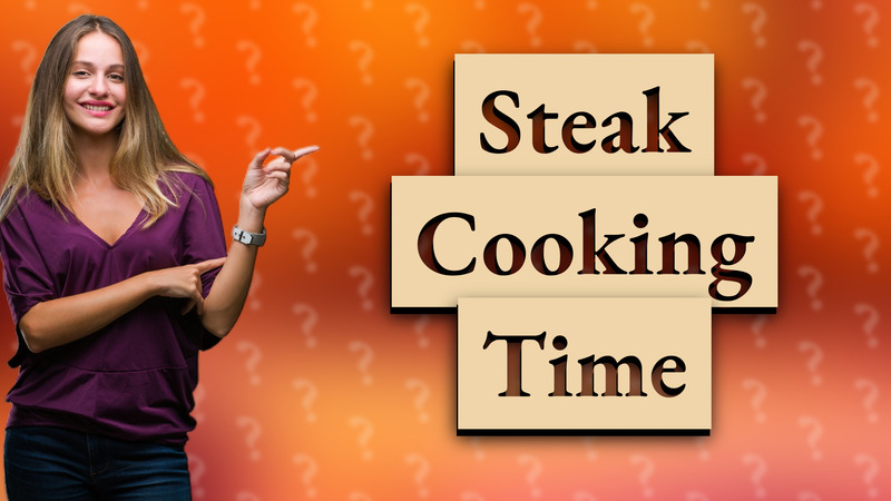 Steak Cooking Time