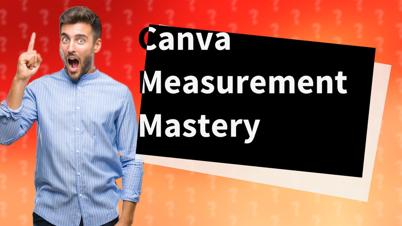 Canva Measurement Mastery