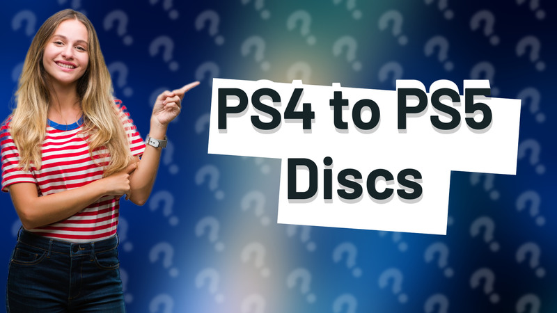 PS4 to PS5 Discs
