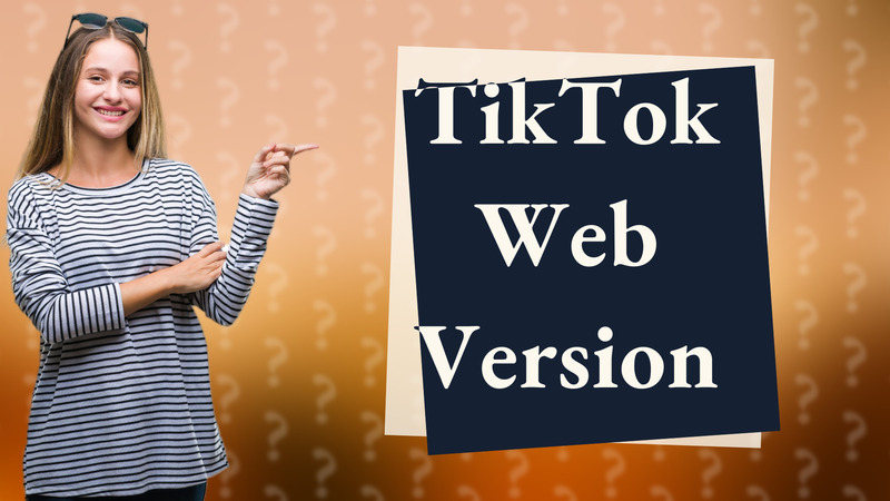 TikTok Web Version
