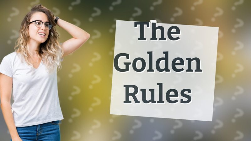 The Golden Rules