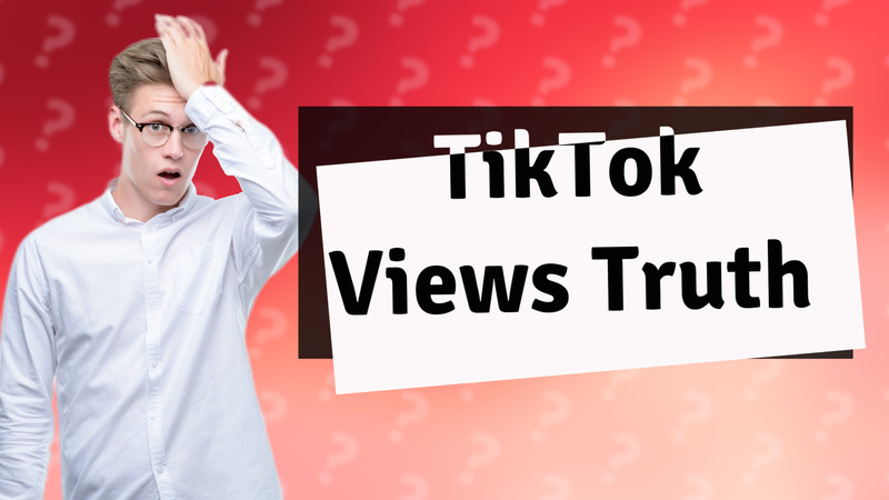 TikTok Views Truth