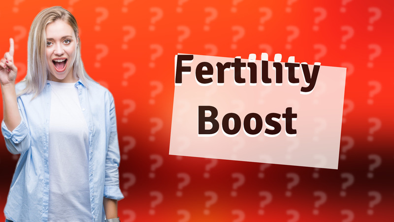 Fertility Boost