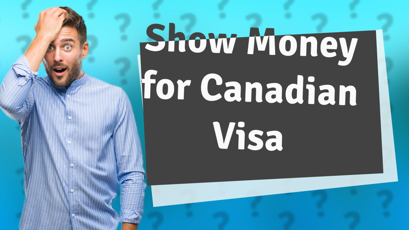 Show Money for Canadian Visa