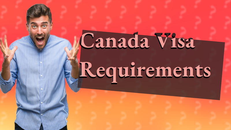 Canada Visa Requirements