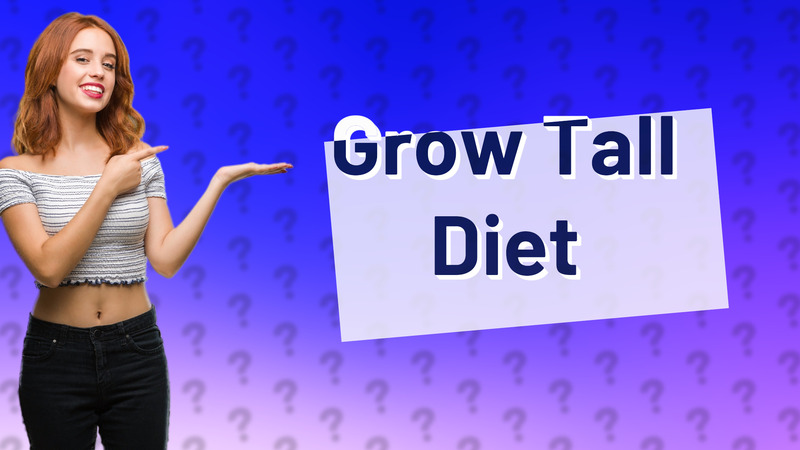 Grow Tall Diet
