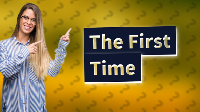 The First Time