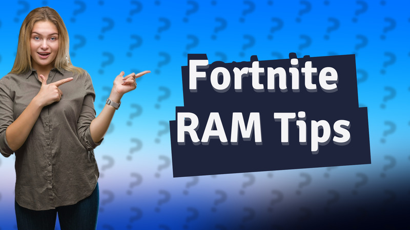 Fortnite RAM Tips