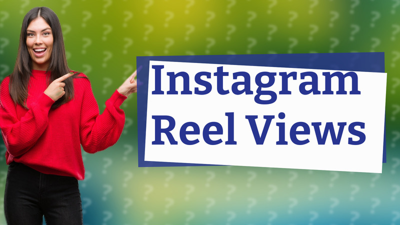 Instagram Reel Views