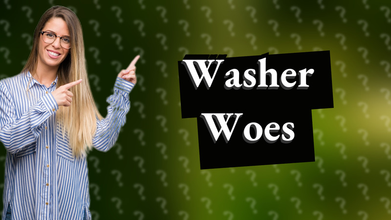 Washer Woes