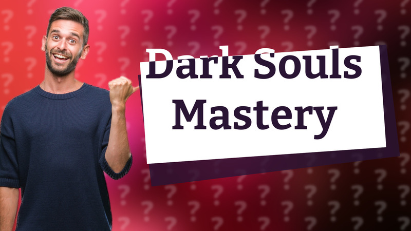 Dark Souls Mastery