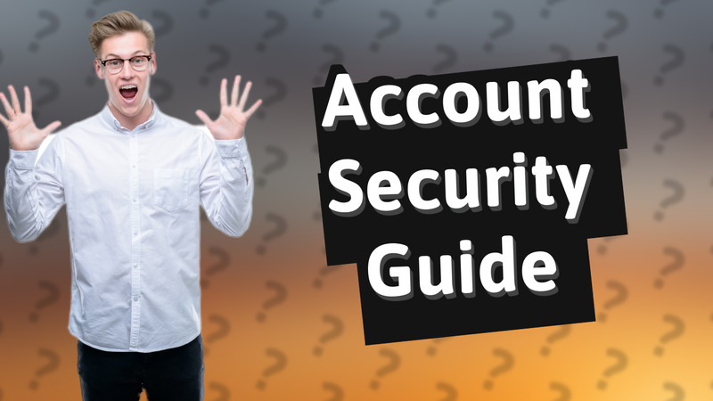 Account Security Guide
