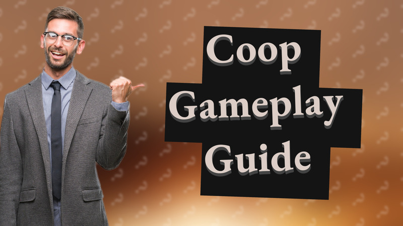 Coop Gameplay Guide