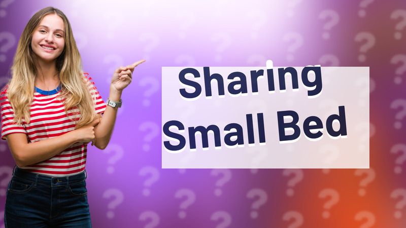 Sharing Small Bed