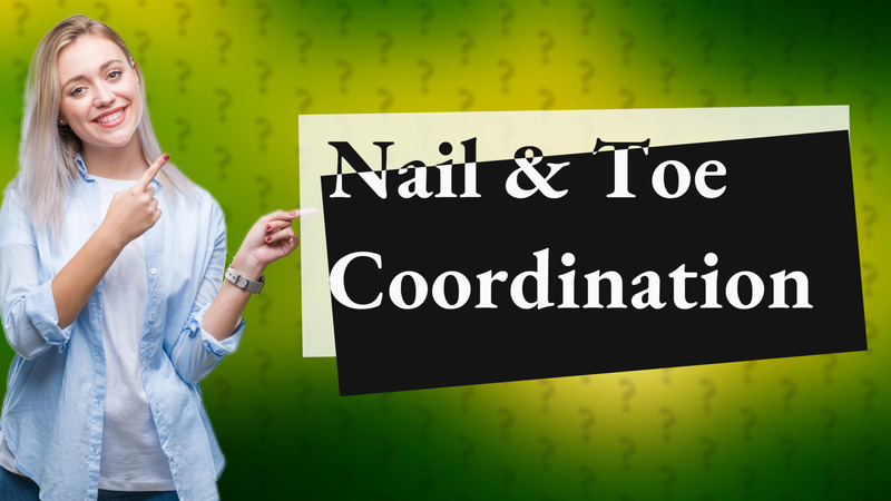 Nail & Toe Coordination