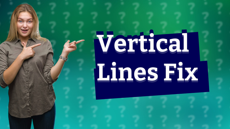Vertical Lines Fix