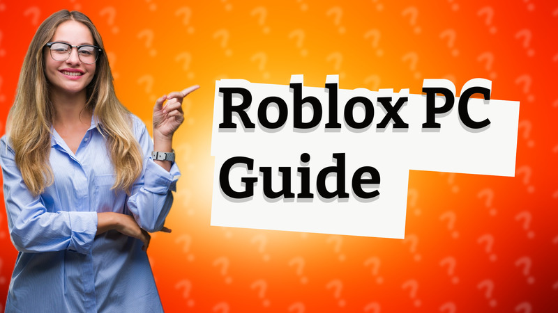 Roblox PC Guide