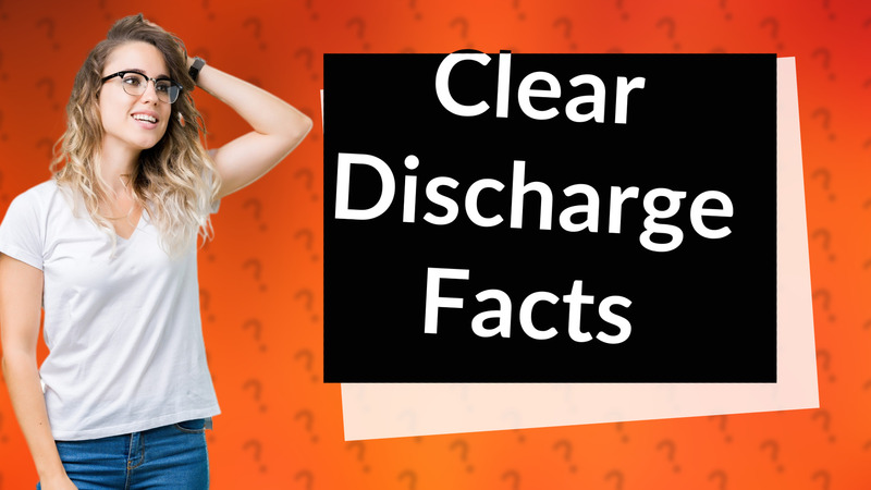 Clear Discharge Facts