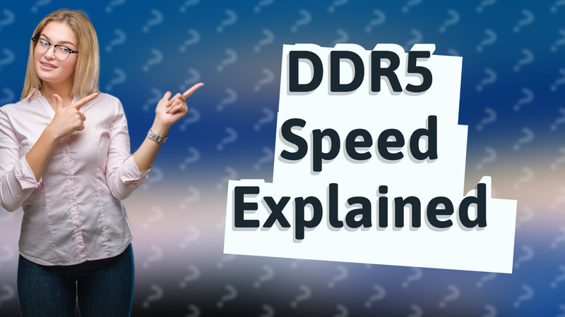 DDR5 Speed Explained