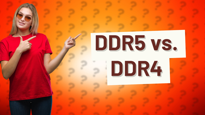 DDR5 vs. DDR4