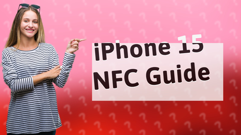 iPhone 15 NFC Guide