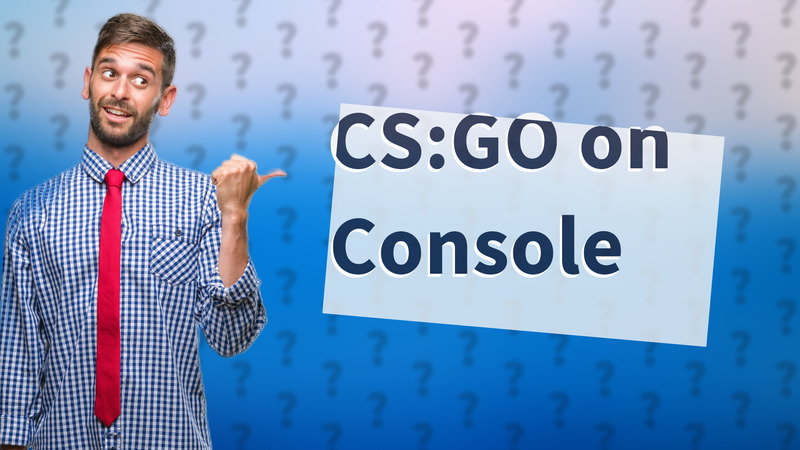 CS:GO on Console