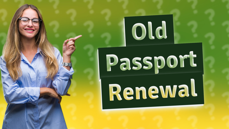 Old Passport Renewal