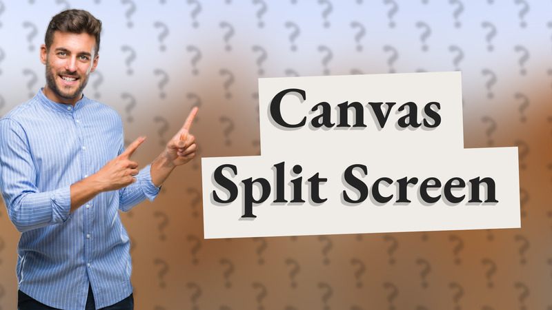 Canvas Split Screen