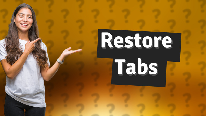 Restore Tabs