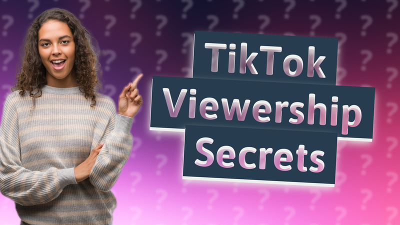 TikTok Viewership Secrets