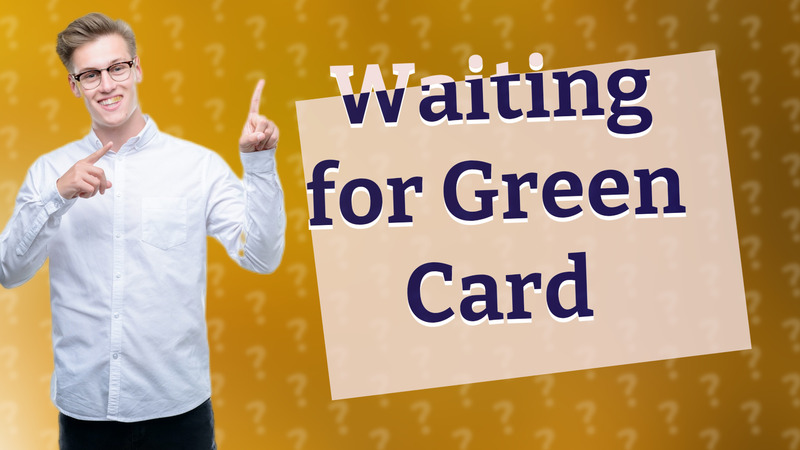 Waiting for Green Card