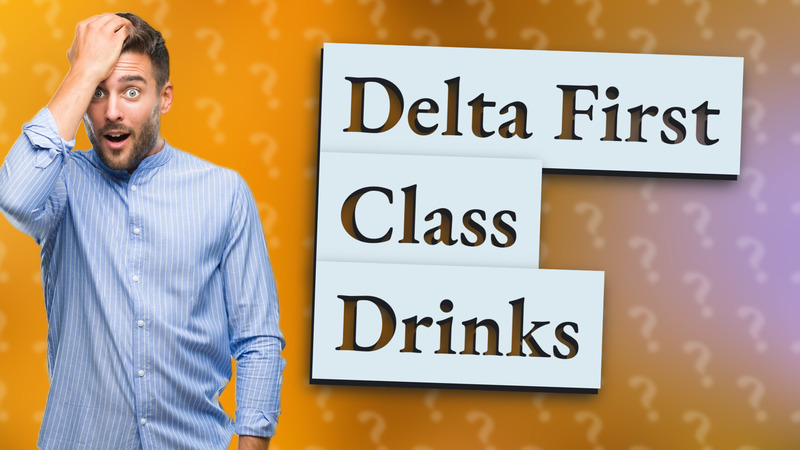 Delta First Class Drinks