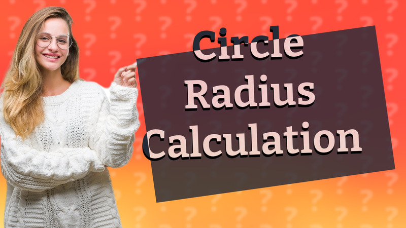 Circle Radius Calculation