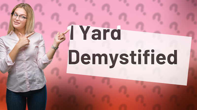 1 Yard Demystified
