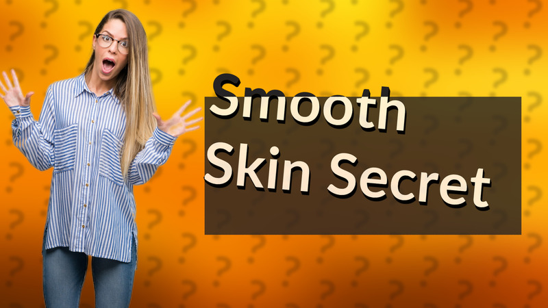 Smooth Skin Secret