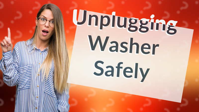 Unplugging Washer Safely