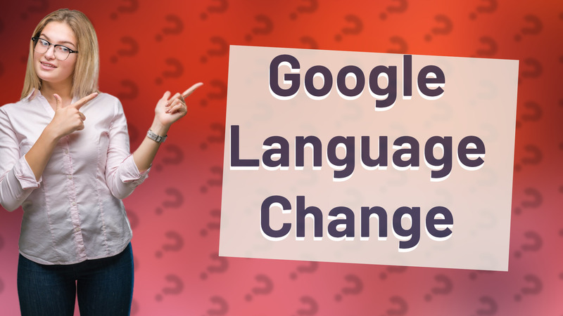 Google Language Change