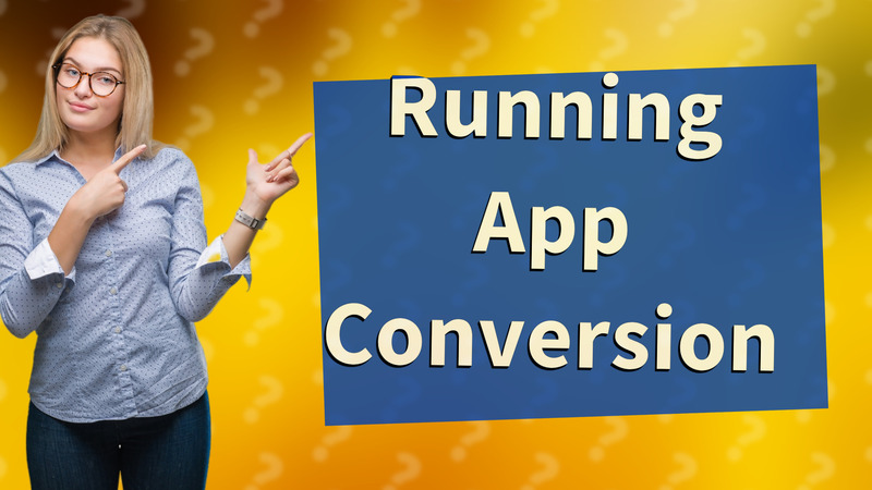 Running App Conversion