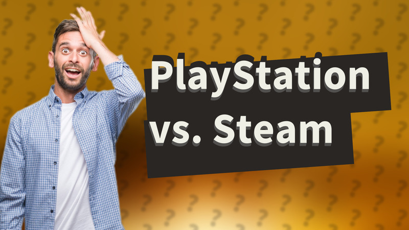 PlayStation vs. Steam