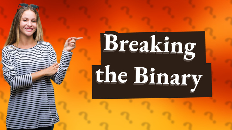 Breaking the Binary